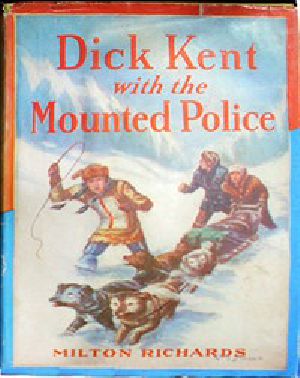 [Gutenberg 50431] • Dick Kent with the Mounted Police